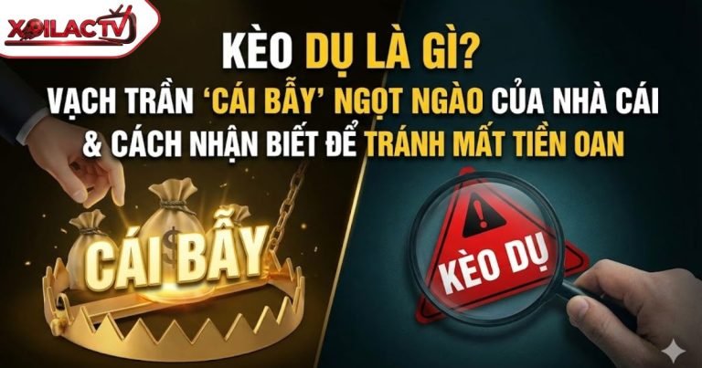 Kèo Dụ Là Gì