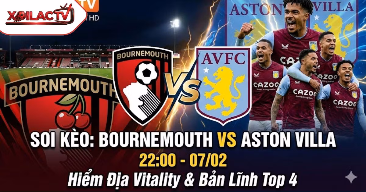 Soi Kèo Bournemouth vs Aston Villa