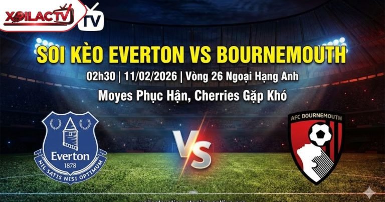 Soi kèo Everton vs Bournemouth