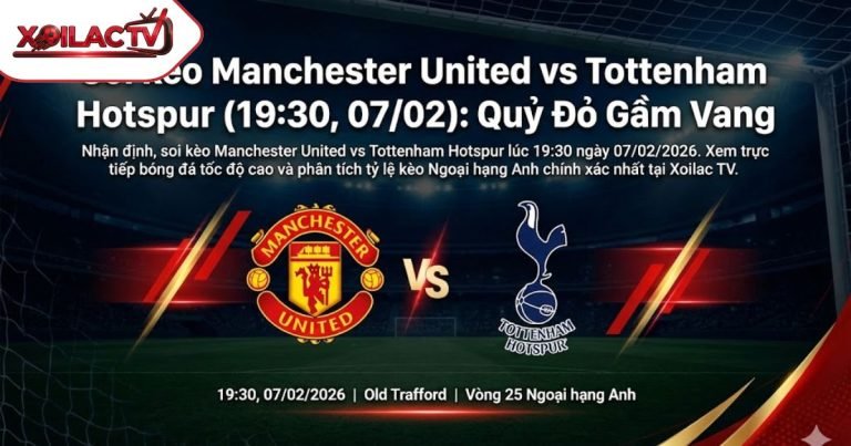 Soi kèo Manchester United vs Tottenham Hotspur