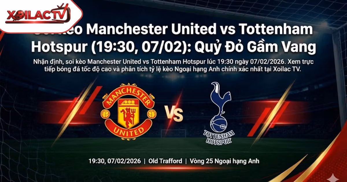 Soi kèo Manchester United vs Tottenham Hotspur