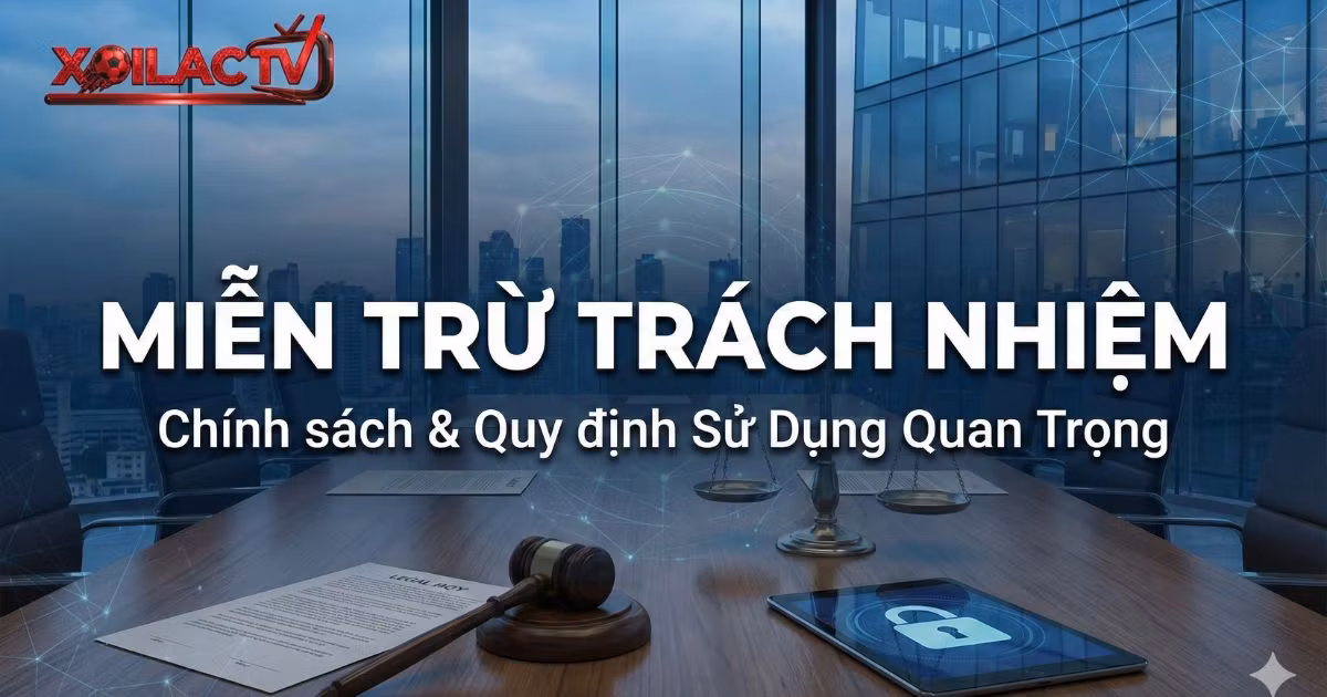 Chúng tôi cam kết công khai mọi quy định về miễn trừ trách nhiệm để đảm bảo quyền lợi tốt nhất cho người dùng.
