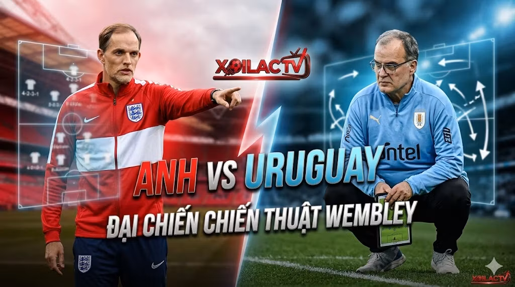 Hình ảnh nhận định trận đấu giao hữu Anh vs Uruguay tại Wembley: Cuộc đấu trí chiến thuật giữa Thomas Tuchel và Marcelo Bielsa, trực tiếp trên Xoilac TV.