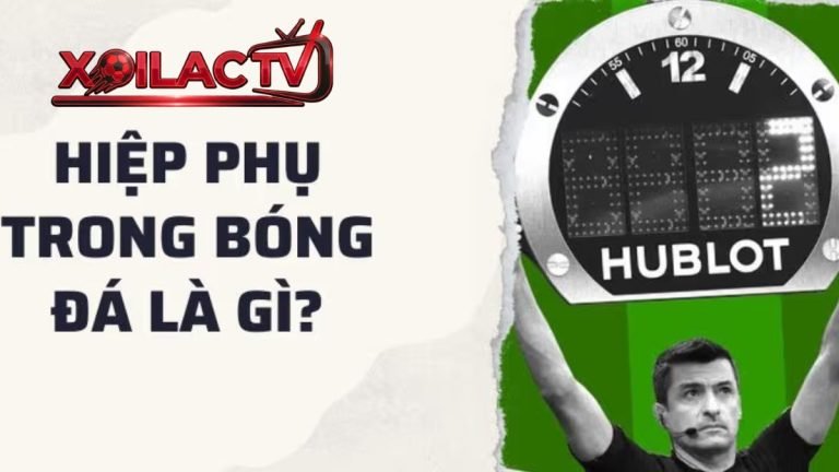 Hiệp phụ (Extra Time) là gì?