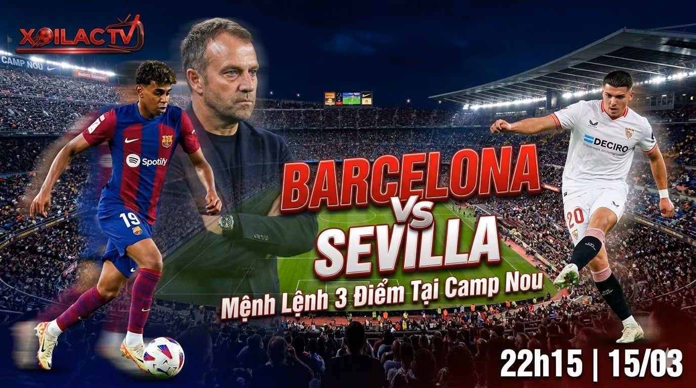Nhận định Barcelona vs Sevilla vòng 28 La Liga Xoilac TV