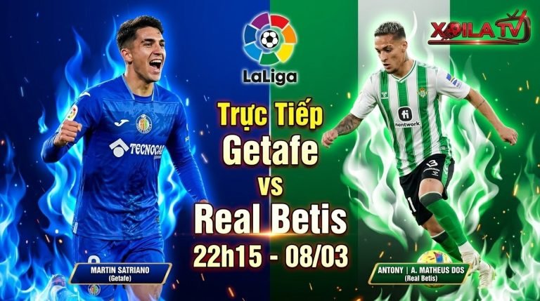 Nhận định trận đấu Getafe vs Real Betis vòng 27 La Liga lúc 22h15 ngày 08/03 trực tiếp trên Xoilac TV.