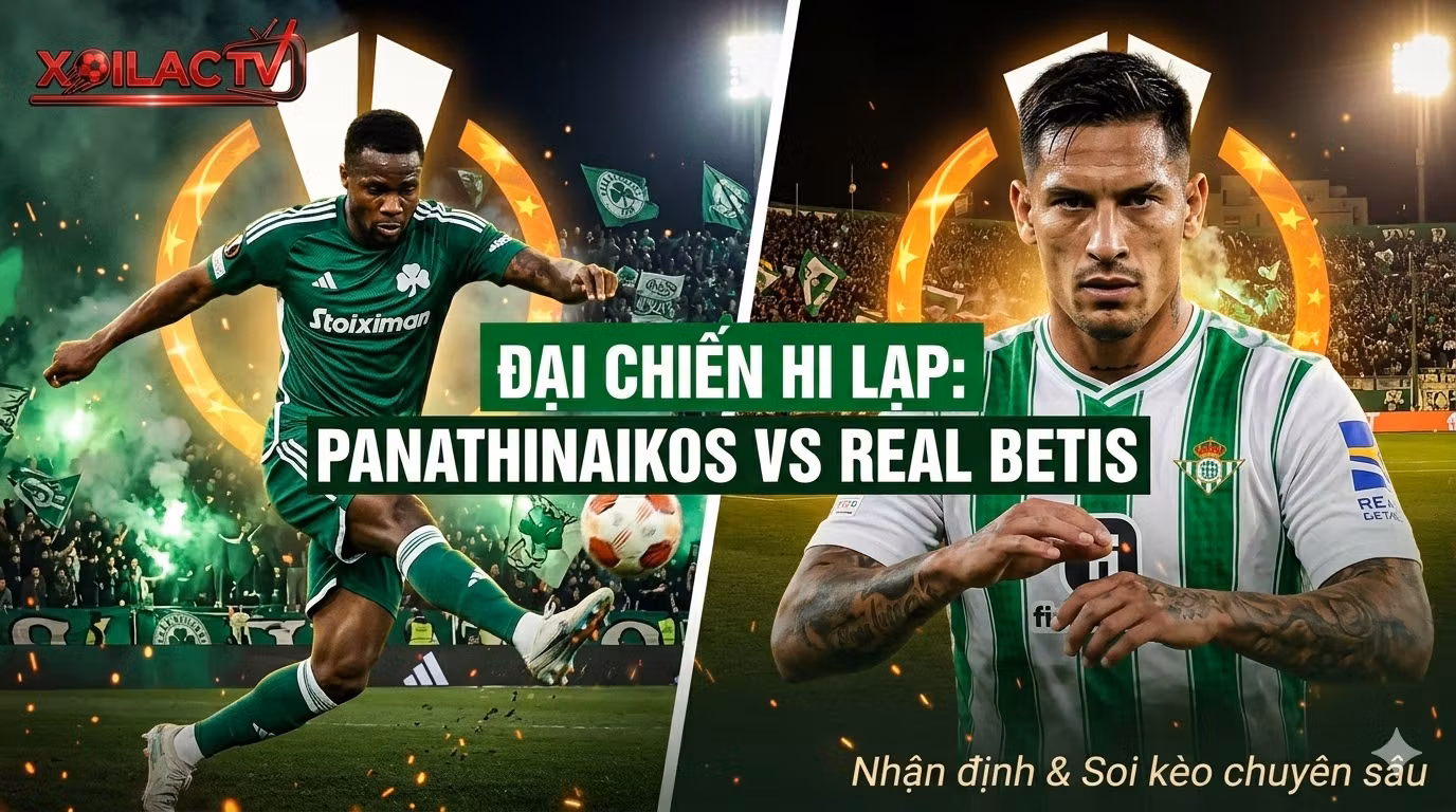 Nhận định soi kèo Panathinaikos vs Real Betis rạng sáng 13/03: Đại chiến tại Hy Lạp, phân tích tỷ số chuyên sâu từ chuyên gia Xoilac TV.