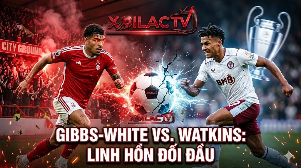 Một hình ảnh đối đầu anh hùng cực kỳ dữ dội với logo Xoilac TV giữa Morgan Gibbs-White (Forest, mắt đỏ rực) đang dắt bóng và Ollie Watkins (Villa) lao vào xoạc, với quả bóng bùng nổ năng lượng ở giữa.