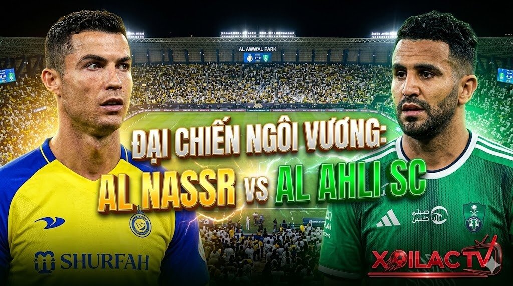 Ảnh bìa nhận định bóng đá trận đại chiến ngôi vương giữa Al Nassr vs Al Ahli SC. Cristiano Ronaldo đối đầu trực tiếp đội khách dưới góc nhìn chuyên gia Xoilac TV.