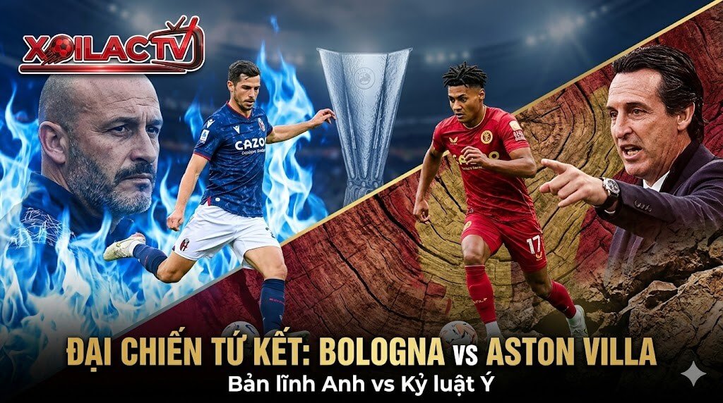 Hình ảnh đại diện nhận định trận đấu tứ kết Europa League giữa Bologna và Aston Villa: Cuộc đại chiến chiến thuật giữa bản lĩnh Ngoại hạng Anh và kỷ luật Serie A do Xoilac TV phân tích.