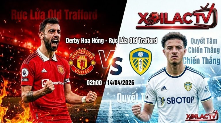 Nhận định bóng đá Manchester United vs Leeds United vòng 32 Ngoại Hạng Anh rực lửa tại Old Trafford.