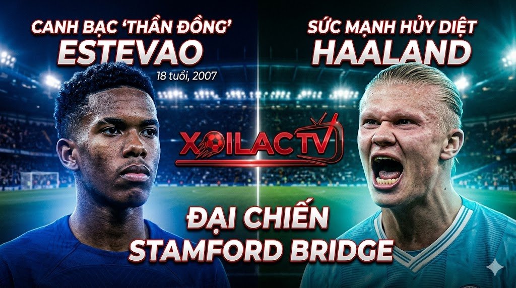 Ảnh chân dung so sánh trên Xoilac TV giữa thần đồng Chelsea Estevao (18 tuổi) và sức mạnh hủy diệt của Erling Haaland.