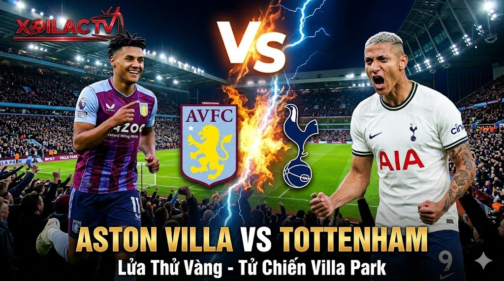 Nhận định trận đấu Aston Villa vs Tottenham vòng 35 Ngoại hạng Anh. Hình ảnh tiền đạo Ollie Watkins và Richarlison sẵn sàng cho cuộc tử chiến tại Villa Park.