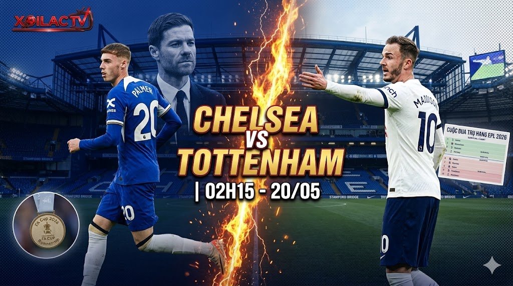 Nhận định Chelsea vs Tottenham vòng 37 Ngoại hạng Anh với sự đối đầu của Cole Palmer và James Maddison trên Xoilac TV