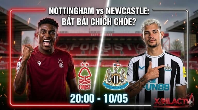 Nhận định bóng đá Nottingham Forest vs Newcastle vòng 36 Ngoại Hạng Anh trên Xoilac TV