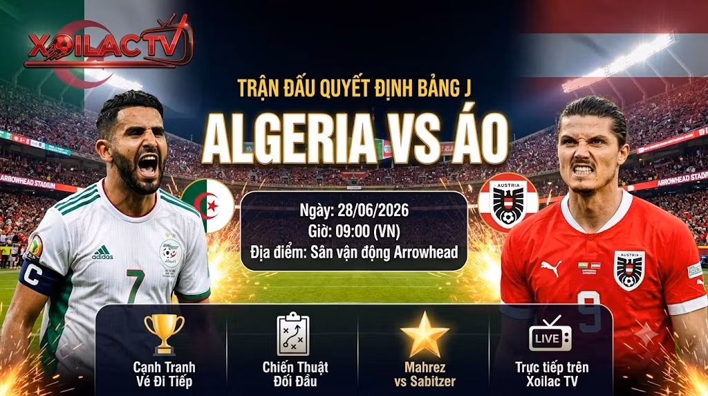 Nhận định soi kèo Algeria vs Áo lúc 9h ngày 28/6 bảng J World Cup 2026
