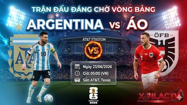 Ảnh bìa nhận định trận đấu giữa Argentina vs Áo tại vòng bảng World Cup 2026, điểm nóng chiến thuật và gợi ý link xem trực tiếp bóng đá tốc độ cao trên Xoilac TV.