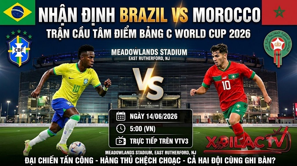 Ảnh bìa nhận định trận đấu Brazil vs Morocco bảng C World Cup 2026 với thông tin ngày giờ và logo Xoilac TV