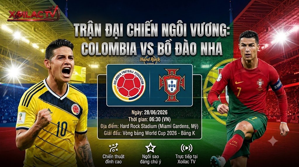 Ảnh bìa nhận định trận đại chiến Colombia vs Bồ Đào Nha lúc 06h30 ngày 28/06 bảng K World Cup 2026.