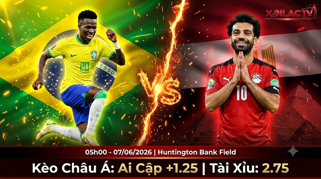 Nhận định soi kèo Brazil vs Ai Cập 05h00 ngày 07/06/2026 - Cuộc đối đầu giữa Vinicius Jr và Mohamed Salah trên Xoilac TV.