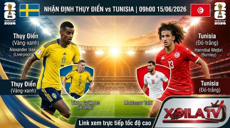 Nhận định bóng đá Thụy Điển vs Tunisia lúc 09h00 ngày 15/06/2026 tại bảng F World Cup 2026 - Phân tích trận đấu chi tiết cùng chuyên gia Xoilac TV.