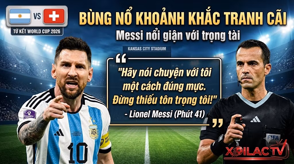 Lionel Messi nổi giận, chỉ tay chất vấn trọng tài Joao Pinheiro trong trận tứ kết World Cup 2026 giữa Argentina vs Thụy Sĩ.
