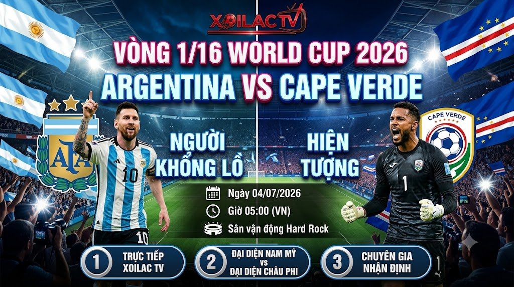 Ảnh bìa nhận định trận đấu giữa Argentina vs Cape Verde vòng 1/16 World Cup 2026 với sự góp mặt của Lionel Messi và thủ môn Vozinha.
