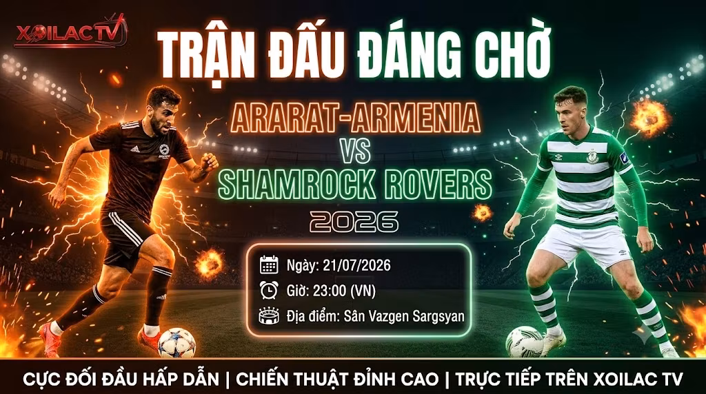 Ảnh bìa trận đấu FC Ararat-Armenia vs Shamrock Rovers, vòng loại Cúp C1 2026/27 trên Xoilac TV với hình ảnh cầu thủ Tera và Byrne.