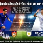 Nhận định trận đấu sống còn Lào vs Philippines vòng bảng AFF Cup 2026 - Xem trực tiếp tốc độ cao trên Xoilac TV.