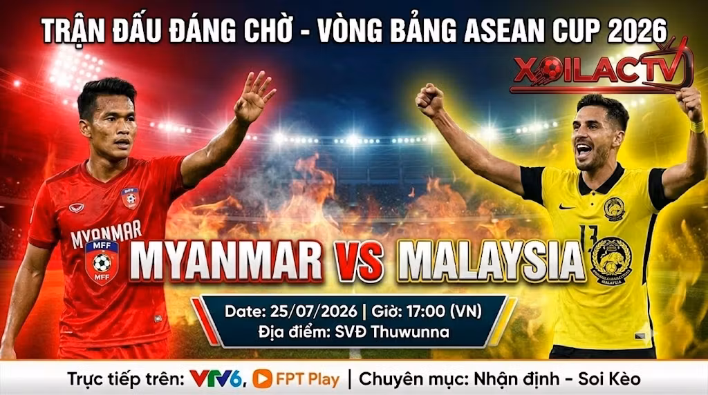 Nhận định soi kèo trận đấu Myanmar vs Malaysia lúc 17h00 ngày 25/7 tại vòng bảng ASEAN Cup 2026.