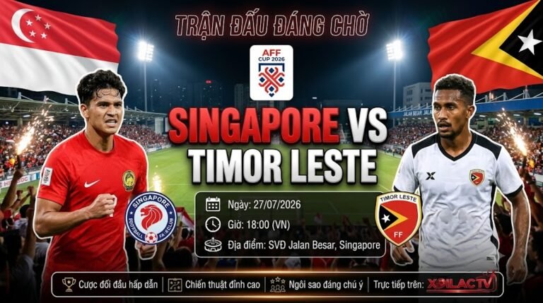 Nhận định, soi kèo Singapore vs Timor Leste 18h00 ngày 27/07 trực tiếp bóng đá trên Xoilac TV.