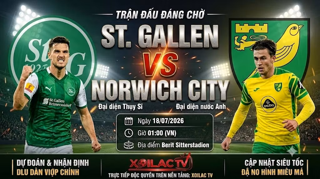 Nhận định và soi kèo trận đấu St. Gallen vs Norwich City lúc 01:00 ngày 18/07 trực tiếp trên Xoilac TV.
