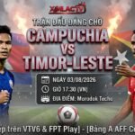 Nhận định Campuchia vs Timor-Leste 17h30 ngày 3/8 - Trực tiếp bóng đá AFF Cup 2026 trên Xoilac TV.