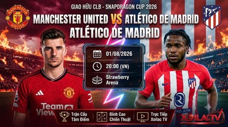 Poster nhận định soi kèo trận đấu giao hữu bóng đá giữa Manchester United và Atlético de Madrid tại giải Snapdragon Cup 2026, diễn ra vào lúc 20:00 ngày 01/08/2026.