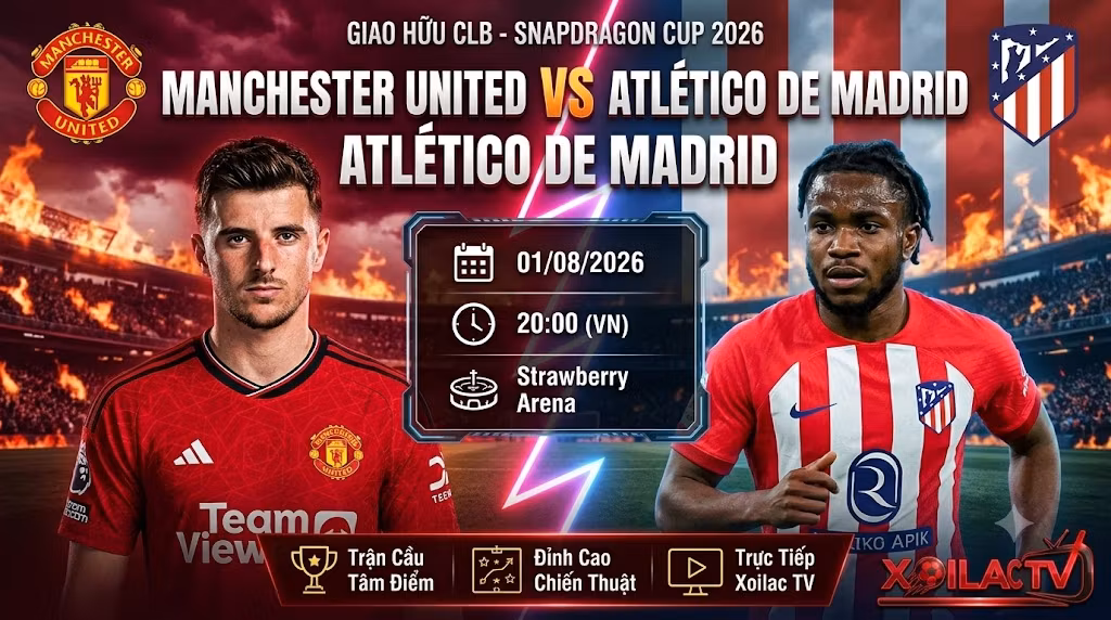 Poster nhận định soi kèo trận đấu giao hữu bóng đá giữa Manchester United và Atlético de Madrid tại giải Snapdragon Cup 2026, diễn ra vào lúc 20:00 ngày 01/08/2026.